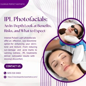 IPL Photofacials: An In-Depth Look at Benefits, Risks, and What to Expect